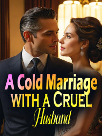 A Cold Marriage with a Cruel Husband