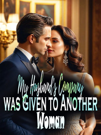My Husband's Company was Given to Another Woman