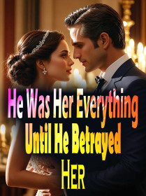He Was Her Everything Until He Betrayed Her