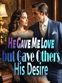 He Gave Me Love but Gave Others His Desire