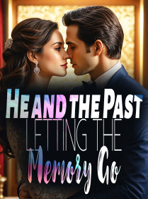 He and the Past, Letting the Memory Go