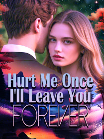 Hurt Me Once, I'll Leave You Forever