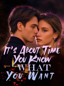 It’s About Time You Know What You Want!