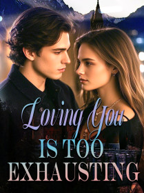 Loving You is Too Exhausting