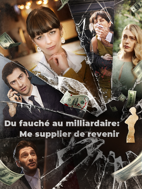 Du fauché au milliardaire: Me supplier de revenir