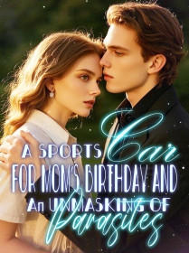 A Sports Car for Mom’s Birthday and an Unmasking of Parasites