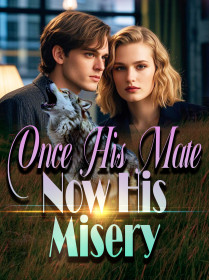 Once His Mate, Now His Misery