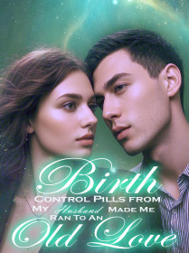 Birth Control Pills from My Husband Made Me Ran To An Old Love