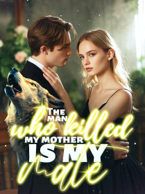 The man who killed my mother is my mate