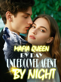 MAFIA QUEEN BY DAY, UNDERCOVER AGENT BY NIGHT