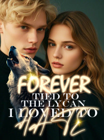 FOREVER TIED TO THE LYCAN I LOVED TO HATE