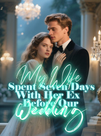 My Wife Spent Seven Days With Her Ex Before Our Wedding