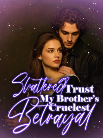 Shattered Trust, My Brother’s Cruelest Betrayal