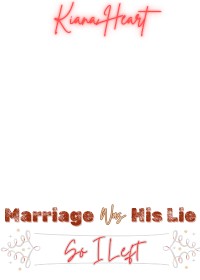 Marriage was His Lie, So I Left