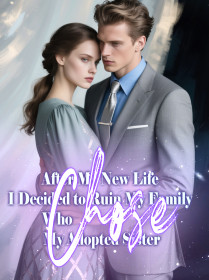 After My New Life, I Decided to Ruin My Family Who Chose My Adopted Sister