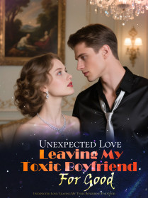 Unexpected Love: Leaving My Toxic Boyfriend For Good
