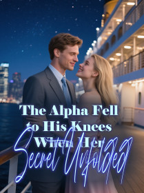 The Alpha Fell to His Knees When Her Secret Unfolded