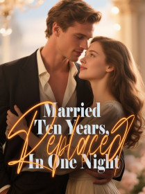 Married Ten Years, Replaced In One Night