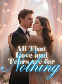 All That Love and Tears are for Nothing