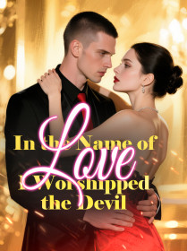 In the Name of Love, I Worshipped the Devil