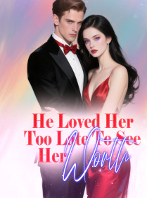 He Loved Her Too Late To See Her Worth