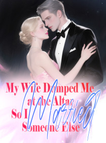 My Wife Dumped Me at the Altar, So I Married Someone Else