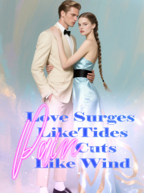 Love Surges Like Tides, Pain Cuts Like Wind