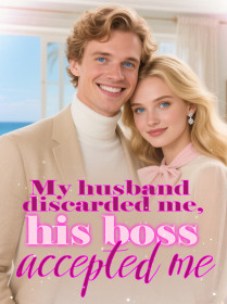 My Husband Discarded Me, His Boss Accepted Me