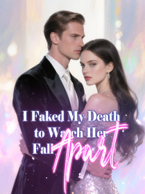 I Faked My Death to Watch Her Fall Apart
