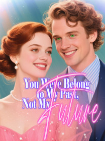 You Were Belong to My Past,Not My Future