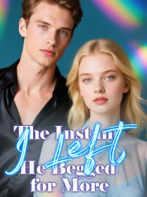 The Instant I Left, He Begged for More