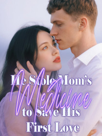 He Stole Mom’s Medicine to Save His First Love