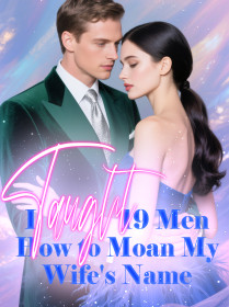 I Taught 19 Men How to Moan My Wife's Name