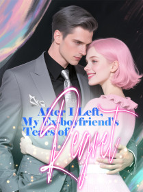 After I Left, My Ex-boyfriend's Tears of Regret