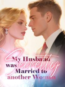 My Husband was Secretly Married to another Woman