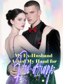 My Ex-Husband Asked My Hand for Remarriage