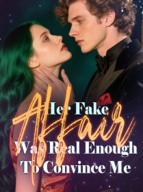 Her Fake Affair Was Real Enough To Convince Me