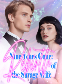 Nine Years Gone: Rebirth of the Savage Wife