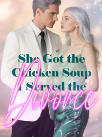 She Got the Chicken Soup, I Served the Divorce