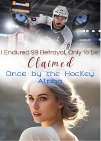 I Endured 99 Betrayals, Only to Be Claimed Once by the Hockey Alpha