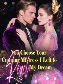 You Choose Your Cunning Mistress, I Left to Reach My Dream