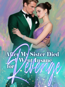 After My Sister Died, I Went Insane for Revenge