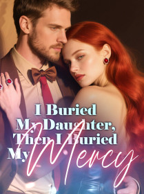 I Buried My Daughter, Then I Buried My Mercy