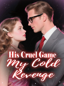 His Cruel Game, My Cold Revenge