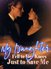 My Daughter Fell to Her Knees Just to Save Me
