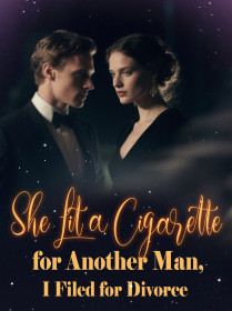 She Lit a Cigarette for Another Man, I Filed for Divorce