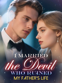 I Married the Devil Who Ruined My Father’s Life