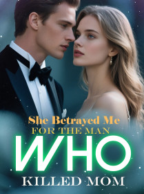 She Betrayed Me for the Man Who Killed Mom