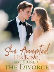 She Accepted His Ring, so I Signed the Divorce