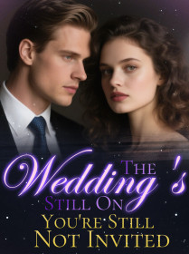 The Wedding's Still On. You're Still Not Invited.